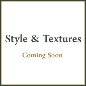 Style & Textures Coming Soon